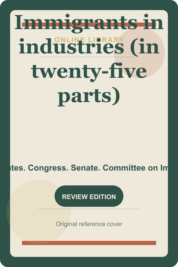 Original Online Library reference cover for Immigrants in industries (in twenty-five parts)