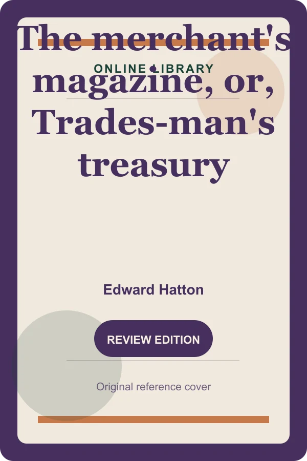 Original UtoRead.Com reference cover for The merchant's magazine, or, Trades-man's treasury